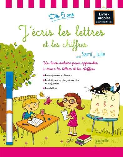 J'écris les lettres et les chiffres avec Sami et Julie : un livre ardoise pour apprendre à écrire le