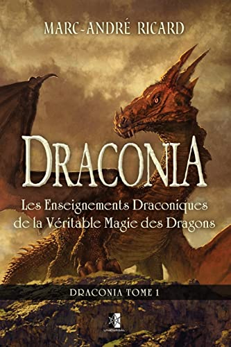 Draconia: Les Enseignements Draconiques de la Véritable Magie des Dragons