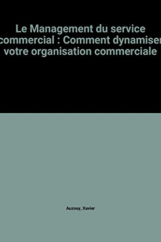 Le Management du service commercial : comment dynamiser votre organisation commerciale