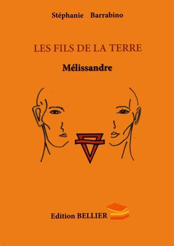 Les Fils de la terre, Tome 1 : Mélissandre