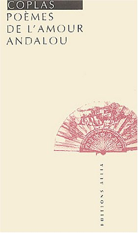 Coplas, poèmes de l'amour andalou