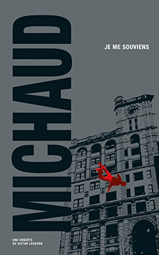 Une enquête de Victor Lessard. Je me souviens