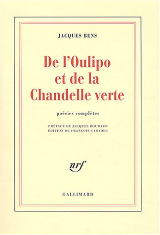 De l'Oulipo et de La chandelle verte : poésies complètes