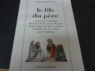 Le Fils du père ou la Très véridique histoire de la naissance de notre Seigneur