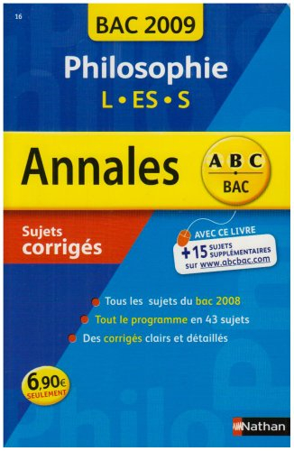 Philosophie L, ES, S : sujets corrigés, bac 2009