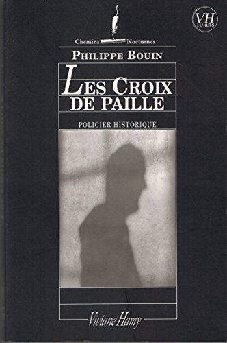 Les croix de paille : récit des fantastiques enquêtes de Dieudonné Danglet commissaire secret de mon