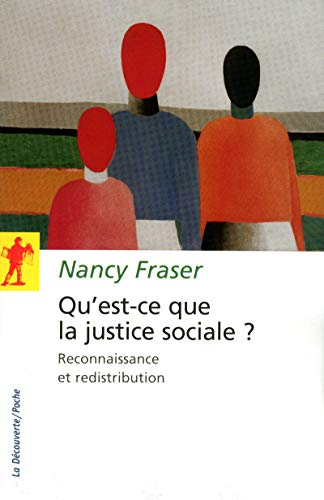 Qu'est-ce que la justice sociale ? : reconnaissance et redistribution