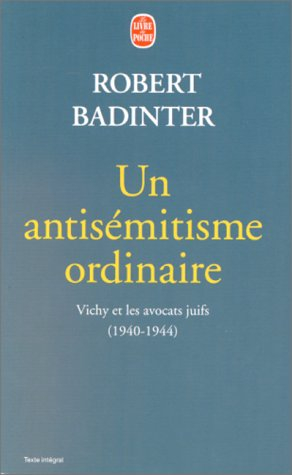 Un antisémitisme ordinaire : Vichy et les avocats juifs, 1940-1944