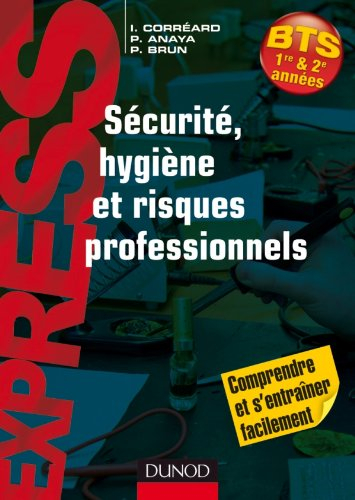 Sécurité, hygiène et risques professionnels, BTS 1re et 2e années : comprendre et s'entraîner facile
