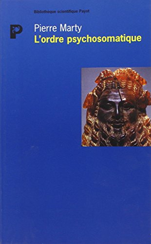 Les mouvements individuels de vie et de mort. Vol. 2. L'ordre psychosomatique : désorganisation et r