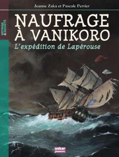 Naufrage à Vanikoro : l'expédition de Lapérouse