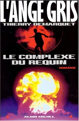 L'ange gris. Le complexe du requin