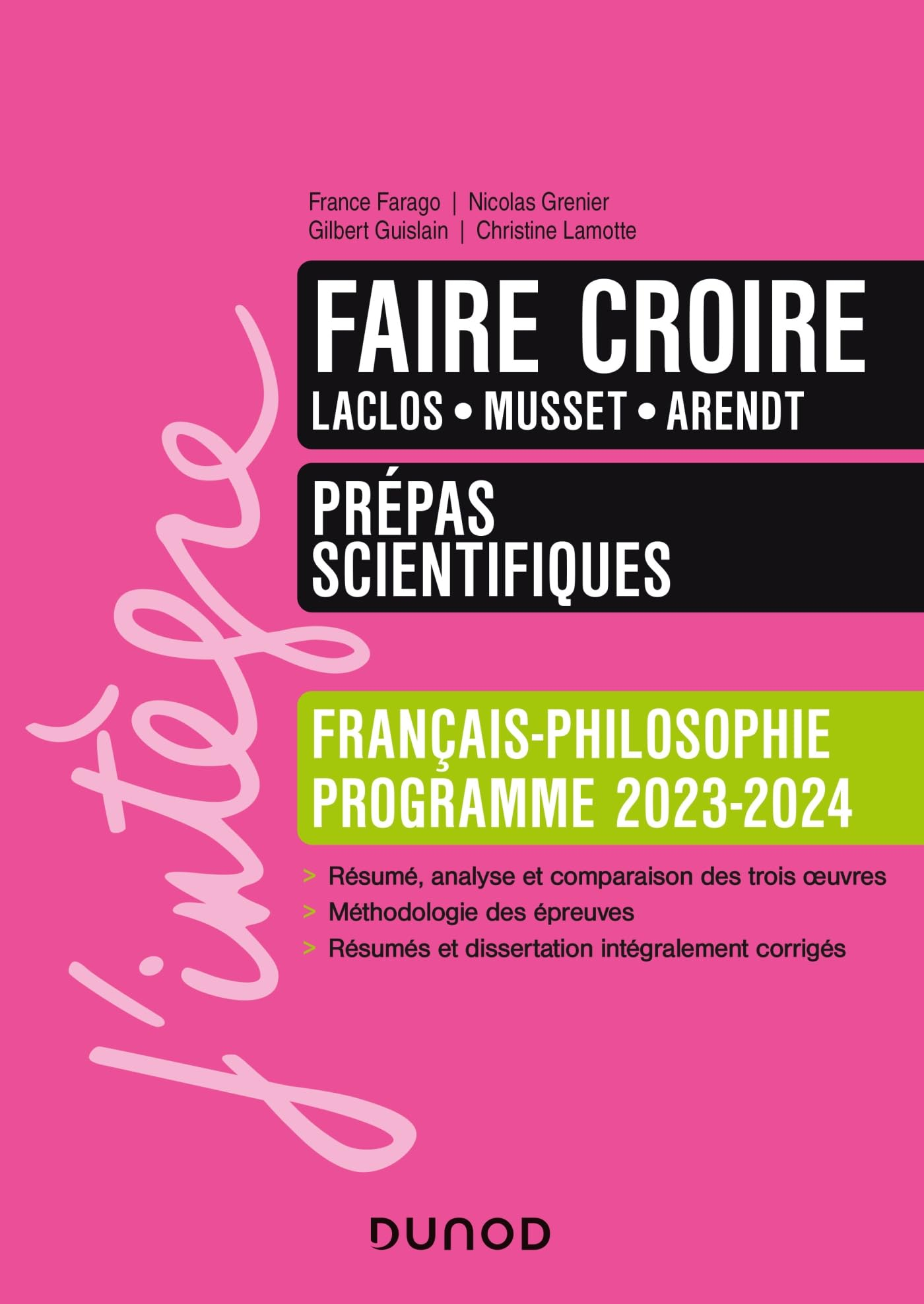 Faire croire, Laclos, Musset, Arendt : prépas scientifiques, français-philosophie : programme 2023-2