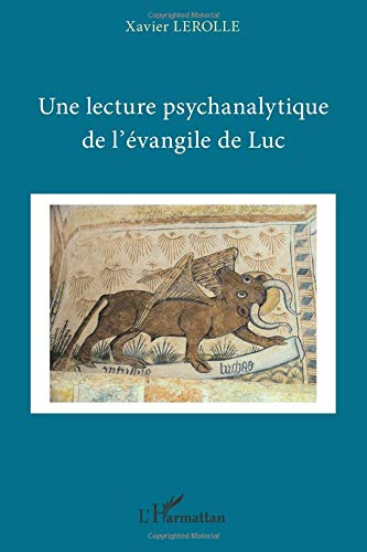 Une lecture psychanalytique de l'Evangile de Luc