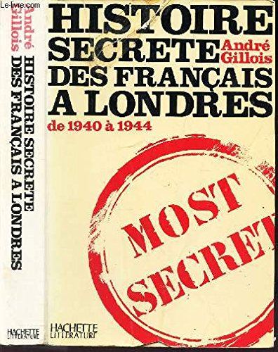 histoire secrète des français à londres de 1940 à 1944