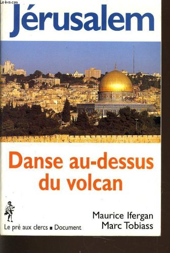 Jérusalem : danse au-dessus du volcan