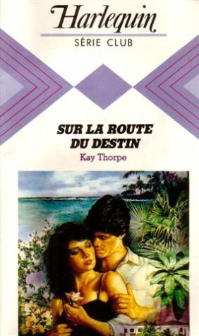 sur la route du destin : collection : harlequin série club n, 424