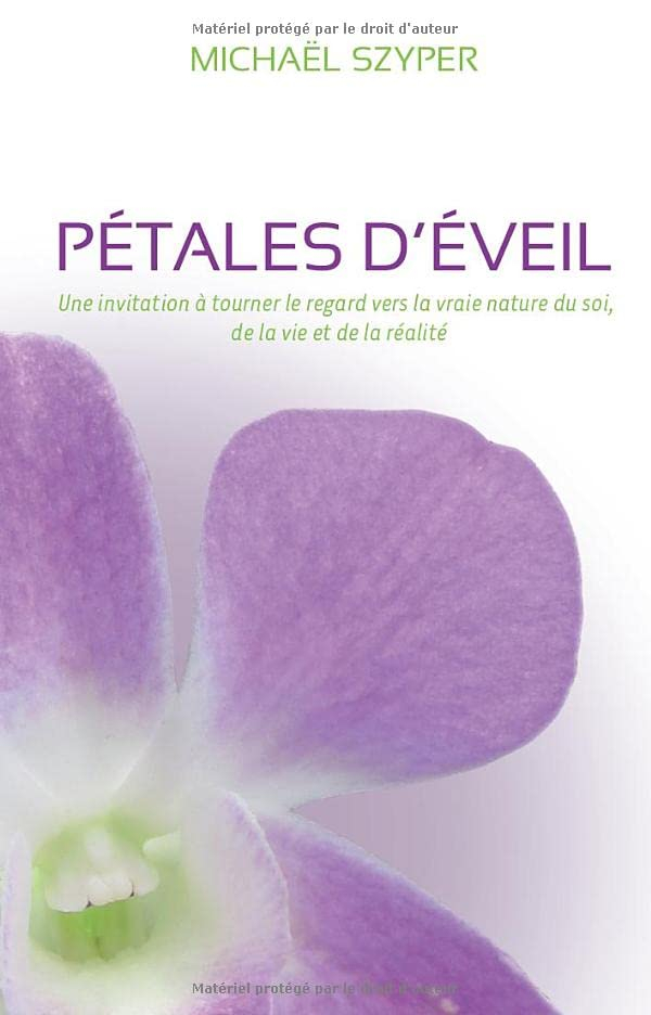 Pétales d'Éveil: Une invitation à tourner le regard vers la vraie nature du soi, de la vie et de la 