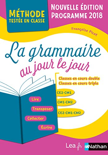 La grammaire au jour le jour : classes en cours double, classes en cours triple, CE2-CM1, CM1-CM2, C