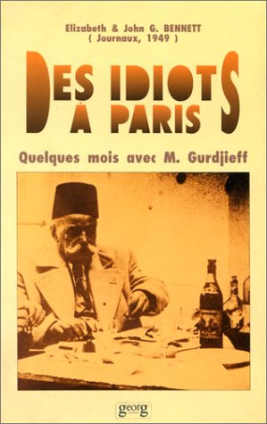 Des idiots à Paris : quelques mois avec M. Gurdjieff