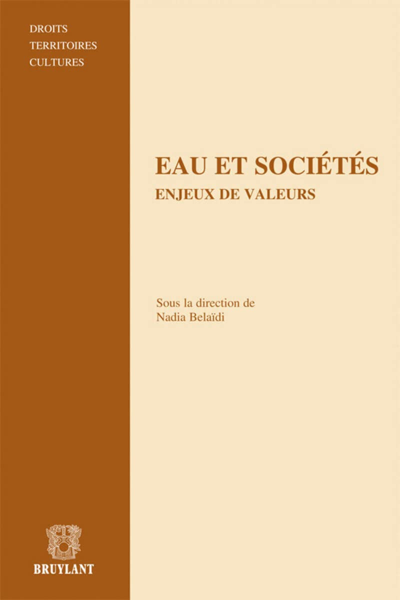 Eau et sociétés, enjeux de valeurs : les ambivalences du droit face à la complexité de l'environneme