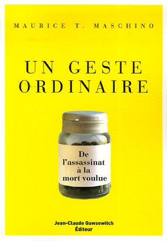 Un geste ordinaire : de l'assassinat à la mort voulue