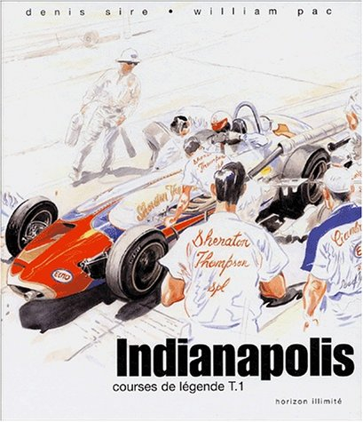 Courses de légende. Vol. 1. Indianapolis
