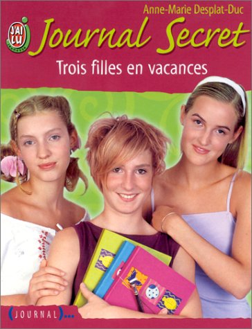 Journal secret. Vol. 7. Trois filles en vacances