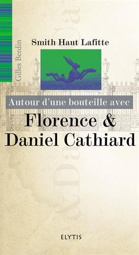 Autour d'une bouteille avec Florence & Daniel Cathiard