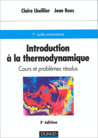 Introduction à la thermodynamique : cours et problèmes résolus