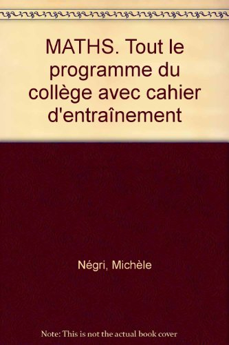 maths. tout le programme du collège avec cahier d'entraînement
