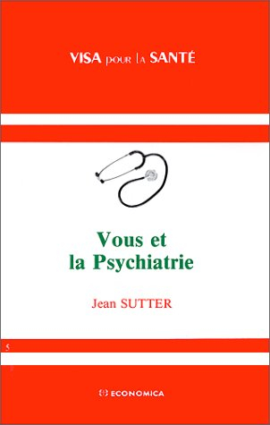 Vous et la psychiatrie