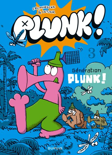 Plunk !. Vol. 3. Génération Plunk