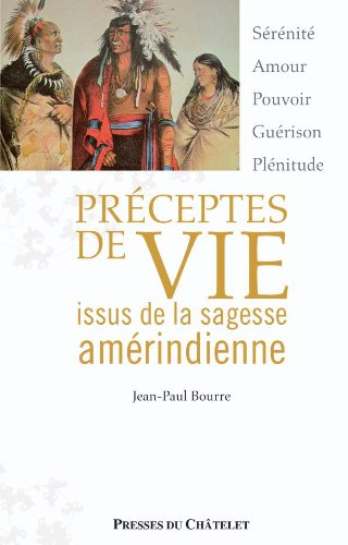 Préceptes de vie issus de la sagesse amérindienne