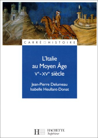 L'Italie au Moyen Age : Ve-XVe siècle