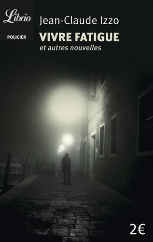Vivre fatigue : et autres nouvelles