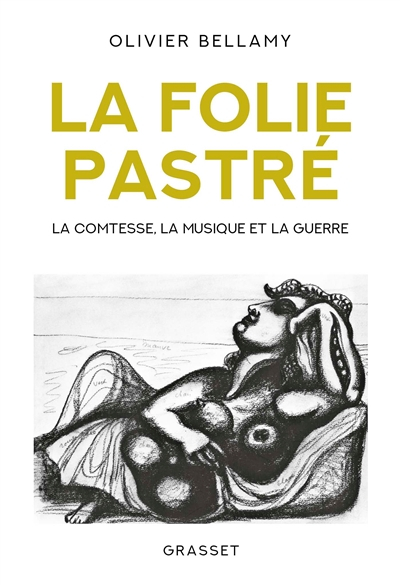 La folie Pastré : la comtesse, la musique et la guerre