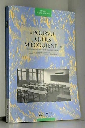 "pourvu qu'ils m'écoutent...": discipline et autorité dans la classe