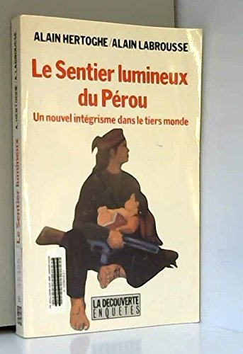 Le Sentier lumineux du Pérou : un nouvel intégrisme dans le tiers monde