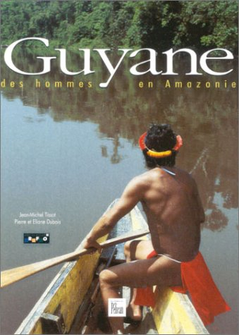 Guyane : des hommes en Amazonie