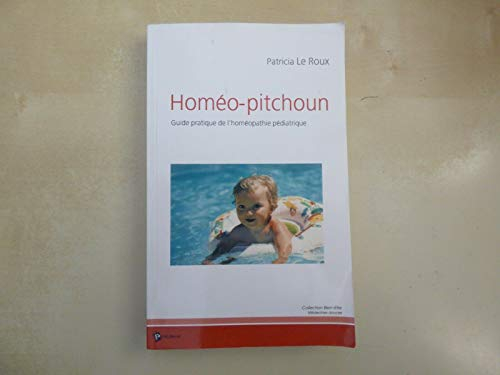 Homéo-pitchoun : guide pratique de l'homéopathie pédiatrique