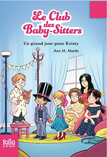 Le Club des baby-sitters. Vol. 6. Un grand jour pour Kristy