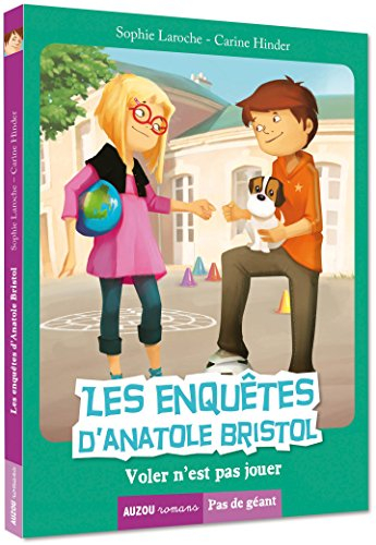 Les enquêtes d'Anatole Bristol. Voler n'est pas jouer
