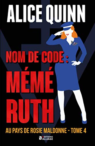 NOM DE CODE : MÉMÉ RUTH: saison 4