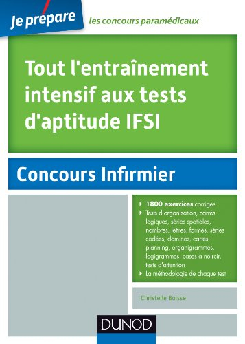 Tout l'entraînement intensif aux tests d'aptitude IFSI : concours infirmier