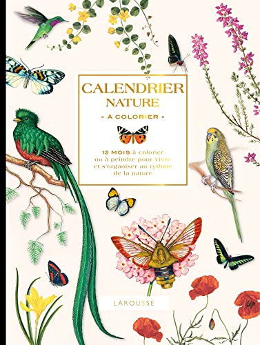 Calendrier nature à colorier : 12 mois à colorier ou à peindre pour vivre et s'organiser au rythme d
