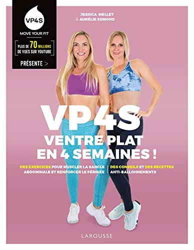 VP4S, ventre plat en 4 semaines ! : des exercices pour muscler la sangle abdominale et renforcer le 