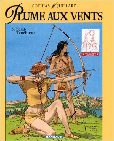 Plume aux vents. Vol. 3. Beau-Ténébreux