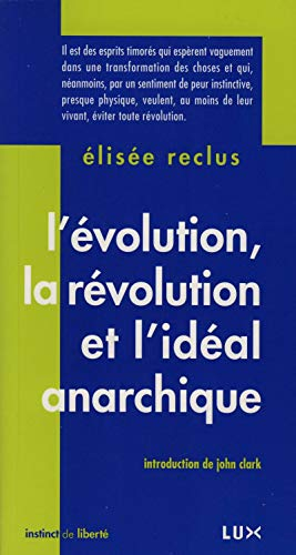 L'évolution, la révolution et l'idéal anarchique