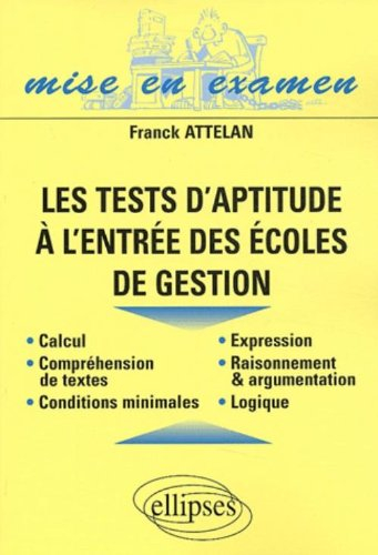 Les tests d'aptitude à l'entrée des écoles de gestion : calcul, compréhension de textes, conditions 